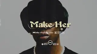 Burnaboy x Oxlade x Emotional Afrobeat Type Beat &ldquo;Make Her&rdquo;