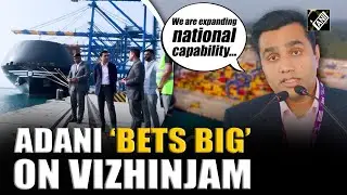 Karan Adani hails CM’s backing, commits ₹16,000 cr as Vizhinjam turns into India’s port ‘powerplay’