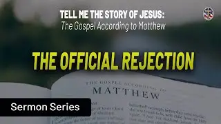 The Gospel According to Matthew - Chapter 12: The Official Rejection | Paul Blair | January 4, 2026
