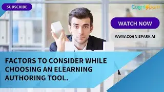 Factors to Consider While Choosing an eLearning Authoring Tool