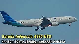 Снова летим.. Самолет Garuda Indonesia A330 NEO приземлился из Токио в аэропорт Сукарно-Хатта