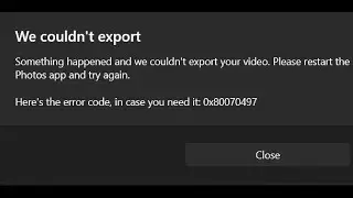 Fix Video Editor Error Code 0x80070497 We Couldn't Export Your Video On Windows 11/10