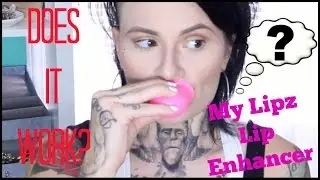 Does It Work? MY LIPZ LIP ENHANCER! | MARIAH MCLEAN