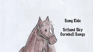 Song Ride - Totland Sky : Cornbell Songs