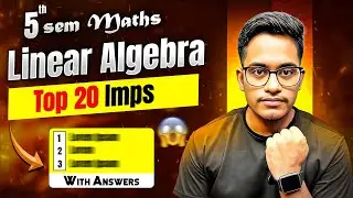 Linear Algebra Important Questions | 5th Sem Maths Imps | Top 20 Imps For 5th Sem Maths