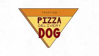 Pizza Delivery Time - Jason the Pizza Delivery Dog OST