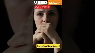 Thyroid Problems? Alarming Symptoms To Look Out For #AbSach