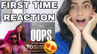 OOPS | OFFICIAL MUSIC VIDEO | CHAMPAGNE TALK | KING, ZAHRAH S KHAN REACTION