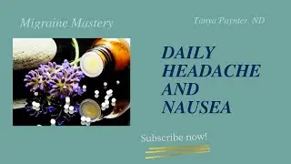 Daily Headaches and Nausea - Tanya Paynter, ND