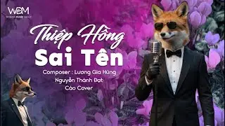 THIỆP HỒNG SAI TÊN - NGUYỄN THÀNH ĐẠT | CÁO COVER | Em viết thiệp hồng tên em thì...
