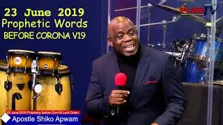 Apostle Shiko Apwam/PROPHECY BEFORE CORV19 LOCKDOWN