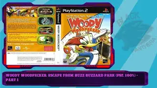 Woody Woodpecker: Escape from Buzz Buzzard Park (PS2, 100%) - Part 1