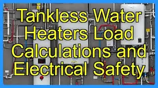 Tankless Water Heaters Load Calculations and Electrical Safety