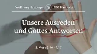BEGH-Gottesdienst 18.01.26: Unsere Ausreden und Gottes Antworten