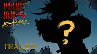 Project JoJo: 8th Anniversary Update Trailer