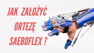 Jak założyć ortezę SaeboFlex - instruktaż 🖐