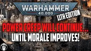 The Power Creep Will Continue Until Morale Improves! | Warhammer 40K