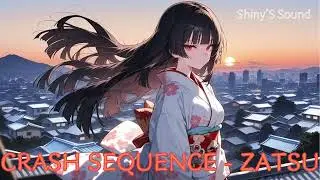【Shiny'S Sound】CRASH SEQUENCE - ZATSU