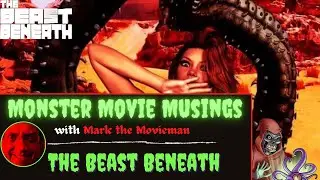 Monster Movie Musings: The Beast Beneath