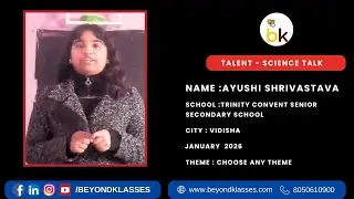 Ayushi Shrivastava  | Science Talk  | January  2025 Free Online Competition beyondklasses.com 🤩