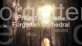 Project Sunrise - Forgotten Cathedral