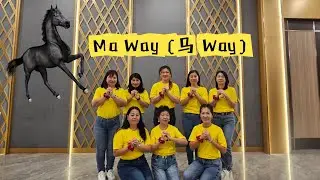 Ma Way (马 Way) Line Dance - Phrased High Beginner Level 
