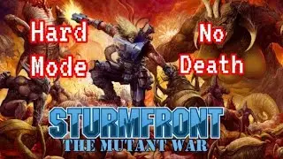 Sturmfront - The Mutant War - Ubel Edition - No Death Run - Hard Mode