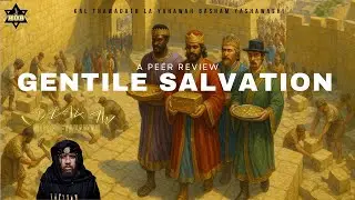Ahrayahla Peer Reviews Genesis' Gentile Salvation Doctrine
