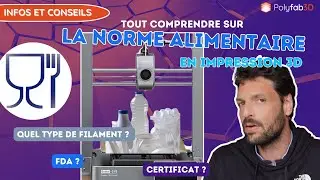 COMMENT obtenir LA NORME ALIMENTAIRE en IMPRESSION 3D ? Quel FILAMENT ?