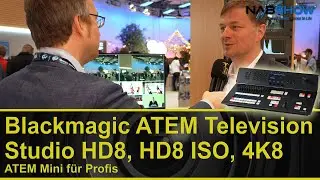 Blackmagic ATEM Television Studio HD8, HD8 ISO und 4K8 - ATEM Mini f&uuml;r Profis - NAB Show Report 2023