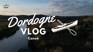Rien ne se passe comme prévu (Dordogne en Canoë)