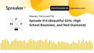 Episode 414 (Beautiful Girls, High School Reunions, and Neil Diamond) (part 2 of 5)