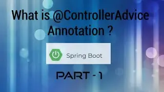 10. What is @ControllerAdvice | Generic Exception Handling | ResponseEntityExceptionHandler