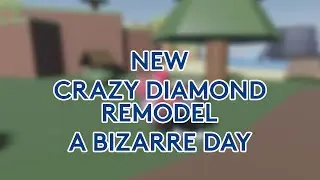 *NEW* CRAZY DIAMOND REMODEL IN A BIZARRE DAY! | Roblox ABD