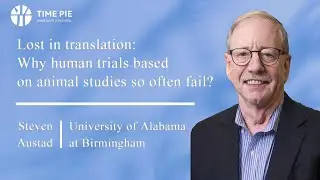Steven Austad - Lost in translation: Why human trials based on animal studies so often fail?