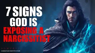 7 Signs God Is Exposing A Narcissist In Your Life (Christian Motivation)