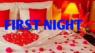 How to make memorable |  First Night Tips for both Groom and Bride to be