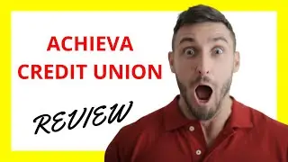 🔥 Achieva Credit Union Review: A Member-Focused Banking Experience