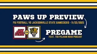 Paws Up Preview - FIU Football vs Jax State (Feat. 700 Pelham Road Podcast)
