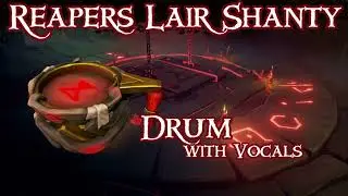 Reapers Lair Shanty   Drum with Vocals   HQ Sea Of Thieves Music HQ   Sea of Thieves Music