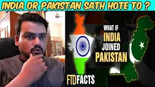 Pakistani reaction on What If INDIA and PAKISTAN Became One Country?