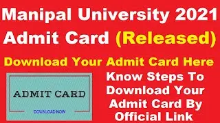 Manipal University 2021 Admit Card (Released) - How To Download Manipal University Admit Card 2021