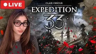 Clair Obscur: Expedition 33 (First Playthrough)