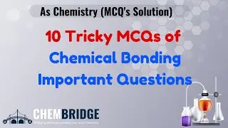 10 most difficult and tricky MCQs of Chemical Bonding (9701)