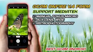Gcam Onfire v.4 Fokus Macro, Astrophotography | Tested And Review Gcam