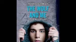 Wolf and Me by Richard Scrimger | Free Audiobook