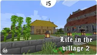 Minecraft: Life in the Village 2 - #15 Плантация и квестики (Финал)