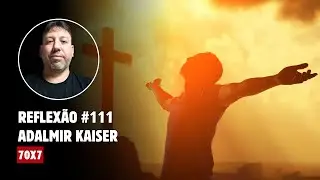 NÃO GUARDE MÁGOAS | ADALMIR KAISER #111