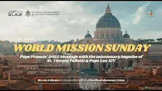 In the Foosteps of Christ our Hope - World Mission Sunday Webinar