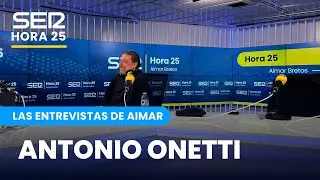 Las entrevistas de Aimar | Antonio Onetti